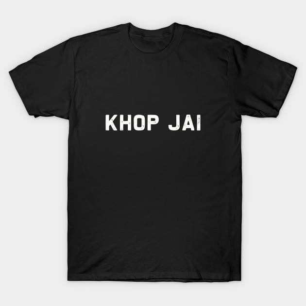 Khop Jai | Thank you Laotian meaning | Laos Thai gift T-Shirt by MerchMadness